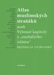 Bronislav Ostřanský: Atlas muslimských…