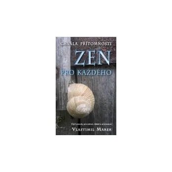 Vlastimil Marek: Zen pro každého -…