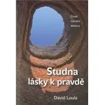 David Loula: Studna lásky k pravdě