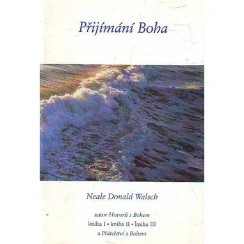 Přijímání boha - Neale Donald Walsch