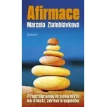 Marcela Zlatohlávková: Afirmace -…