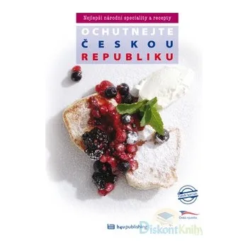 Ochutnejte Českou republiku - Štěpánka Orsáková, Eva Obůrková