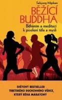 Sakyong Mipham: Běžící Buddha - Běháním a meditací k posílení těla a mysli
