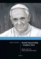 Osobní rozvoj Chris Lowney: Papež František - Umění vést