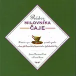 Rádce milovníka čaje - James N. Pratt,…