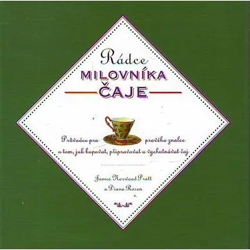 Rádce milovníka čaje - James N. Pratt, Diana Rosen