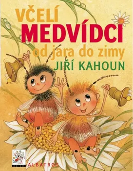 Pohádka Včelí medvídci od jara do zimy - Jiří Kahoun; Ivo Houf