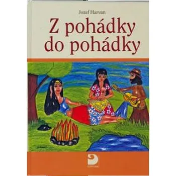 Pohádka Z pohádky do pohádky - Jozef Harvan