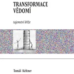 Transformace vědomí - Tomáš Keltner