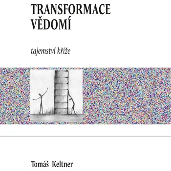 Transformace vědomí - Tomáš Keltner
