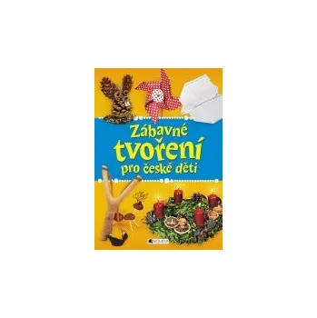 Zábavné tvoření pro české děti Zábavné tvoření pro české děti