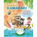 Jaroslav Blahník: Kamarádi od Vrbového…