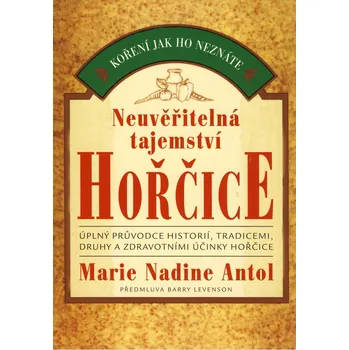 Neuvěřitelná tajemství hořčice - Marie Nadine Antol
