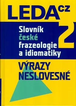 Český jazyk Slovník české frazeologie a idiomatiky 2