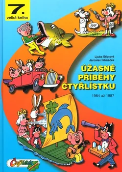 Úžasné příběhy Čtyřlístku - Ljuba Štíplová; Jaroslav Němeček