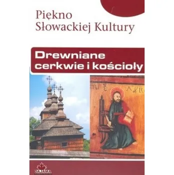 Drewniane cerkwie i kościoły - Kolektív autorov