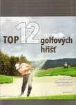 Top 12 golfových hřišť