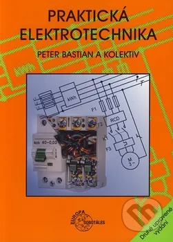 Praktická elektrotechnika - Peter Bastian a kol. (2006, brožovaná)