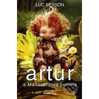 Artur a Maltazardova pomsta 3 - Luc Besson