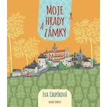Moje hrady a zámky - Chupíková Eva
