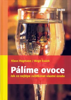 Pálíme ovoce - Klaus Hagmann, Birgit Essich