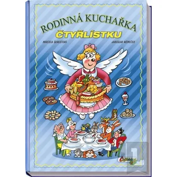 Rodinná kuchařka Čtyřlístku - Marcela Šebestová, Jaroslav Němeček
