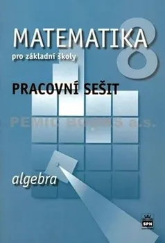 Matematika Matematika 8 pro základní školy Algebra Pracovní s