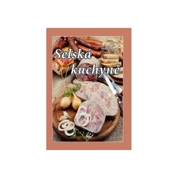 Selská kuchyně - Jana Duží, Vladimír Horecký