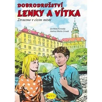 Dobrodružství Lenky a Vítka - Jan Matěj Kmínský; Marko Čermák