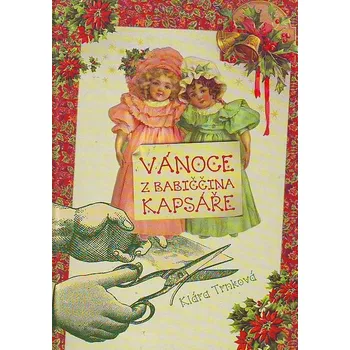 Vánoce z babiččina kapsáře - Klára Trnková