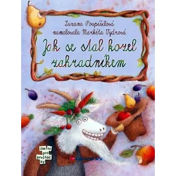 Pohádka Jak se stal kozel zahradníkem - Zuzana Pospíšilová