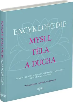 Technika Encyklopedie mysli, těla a ducha - William Bloom, Judy Hall, David Peters