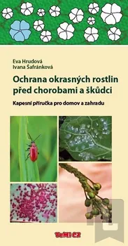 Příroda Hrudová Eva, Šafránková Ivana,: Ochrana okrasných rostlin před chorobami a škůdci - Kapesní příručka
