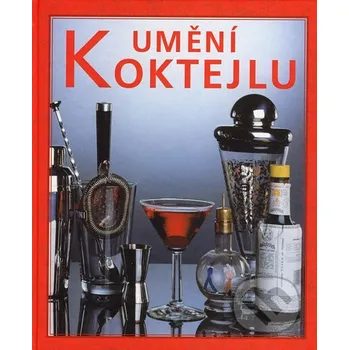 Umění koktejlů - Alexandr Mikšovic Umění koktejlů - Alexandr Mikšovic