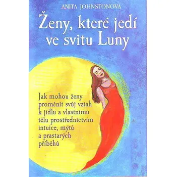Ženy, které jedí ve svitu Luny - Anita Johnstonová