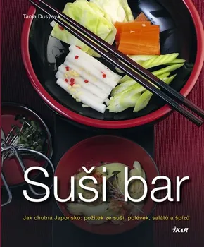 Suši bar: Jak chutná Japonsko - Tanja Dusyová