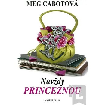 Navždy princeznou - Meg Cabotová