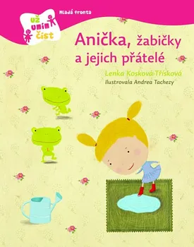 První čtění Anička, žabičky a jejich přátelé - Lenka Kosková - Třísková