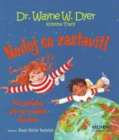 Nedej se zastavit! - 10 způsobů jak se vznášet životem - Wayne Walter Dyer