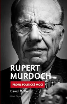 McKnight David: Rupert Murdoch - Profil politické moci