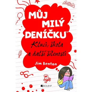 Můj milý deníčku 1 – Kluci, škola a další šílenosti - Jim Benton
