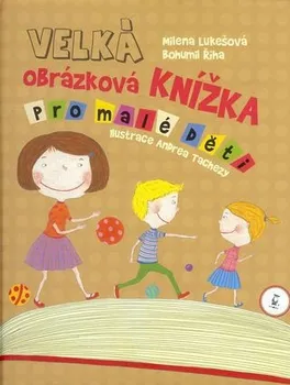 Pohádka Velká obrázková knížka pro malé děti - Bohumil Říha; Milena Lukešová