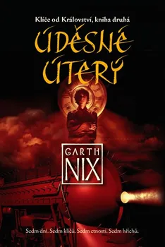 Klíče od Království 2: Úděsné Úterý - Garth Nix