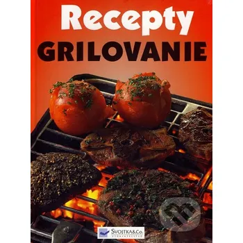 Recepty grilovanie - kolektiv autorů Recepty grilovanie - kolektiv autorů