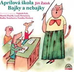 Aprílová škola: Bajky a nebajky - Jiří…