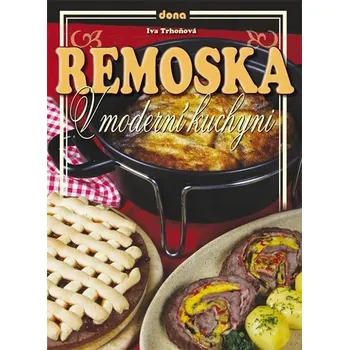 Remoska v moderní kuchyni - Iva Trhoňová