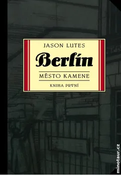 Komiks pro dospělé Lutes Jason: Berlín: Město kamene - kniha první