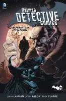 John Layman a kolektiv: Batman Detective Comics 3 - Imperátor Penguin