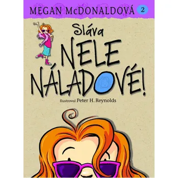 Nela Náladová 2 - Sláva Nele Náladové! - Megan McDonaldová