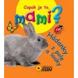 Copak je to, mami? - Hádanky z pole a…